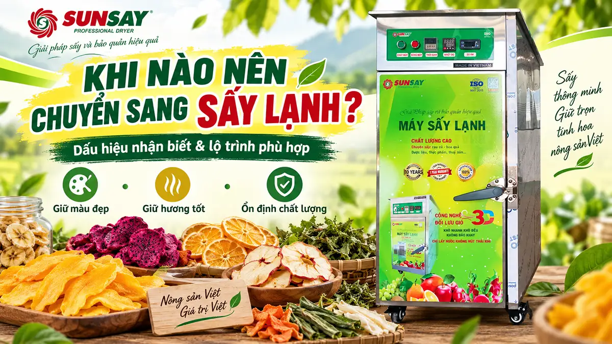 Khi nào nên chuyển sang công nghệ sấy lạnh?